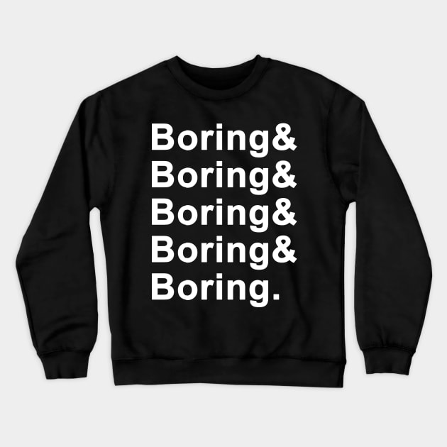 Boring Name List Crewneck Sweatshirt by CafePretzel